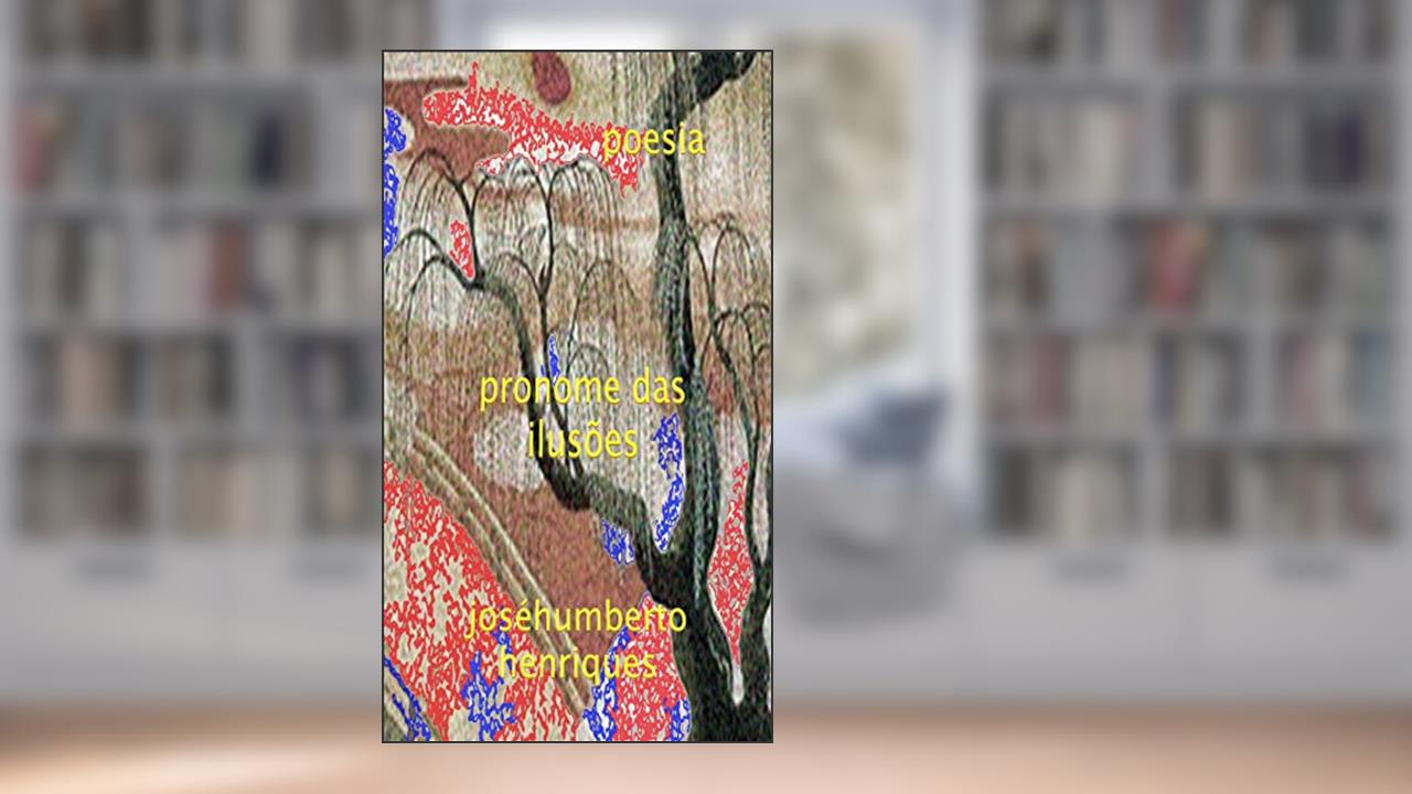 Capa de Pronome das Ilusões, do autor José Humberto da Silva Henriques