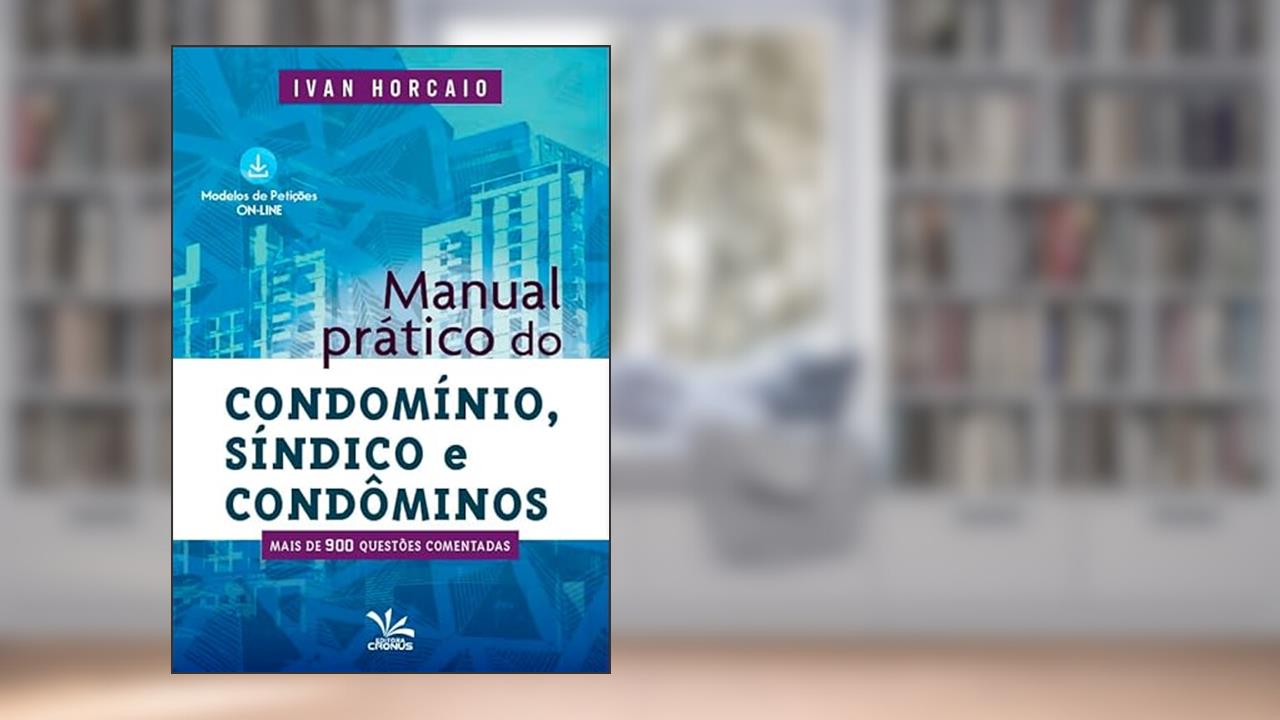 Capa de Manual prático do condomínio, síndico e condôminos, do autor Ivan Horcaio