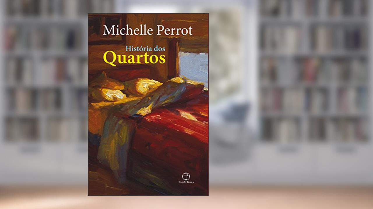 Capa de História dos Quartos, do autor Michelle Perrot