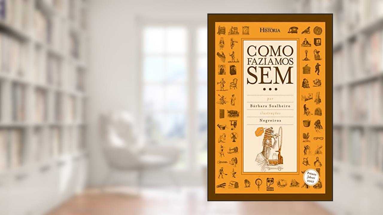 Capa de Como fazíamos sem..., do autor Bárbara Soalheiro; Negreiros