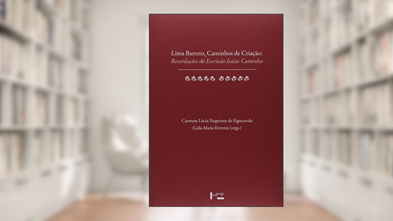 Capa de Lima Barreto, Caminhos De Criação - Recordações Do Escrivão Isaías Caminha, do autor Cármen Lúcia Negreiro de Figueiredo