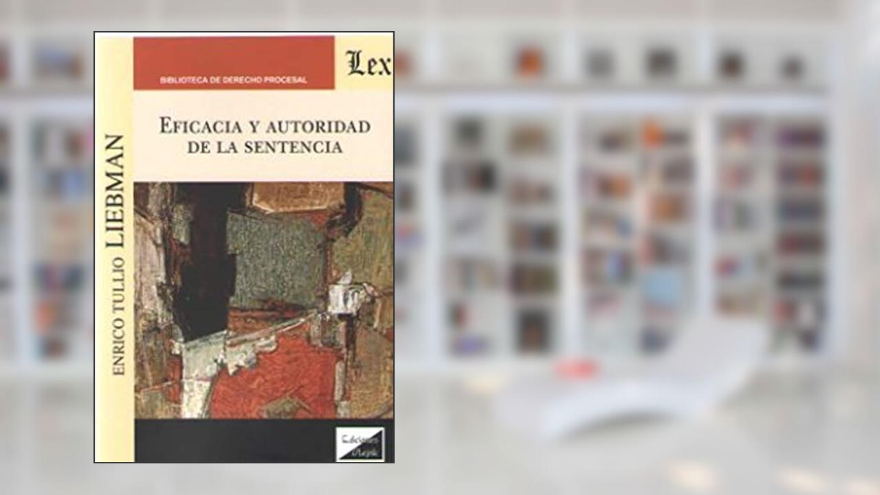 Capa de Eficacia y Autoridad de la Sentencia, do autor Enrico Tullio Liebman