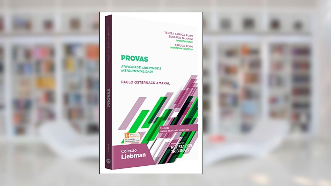Capa de Provas - Atipicidade, Liberdade E Instrumentalidade Coleção Liebman, do autor Paulo Osternack Amaral