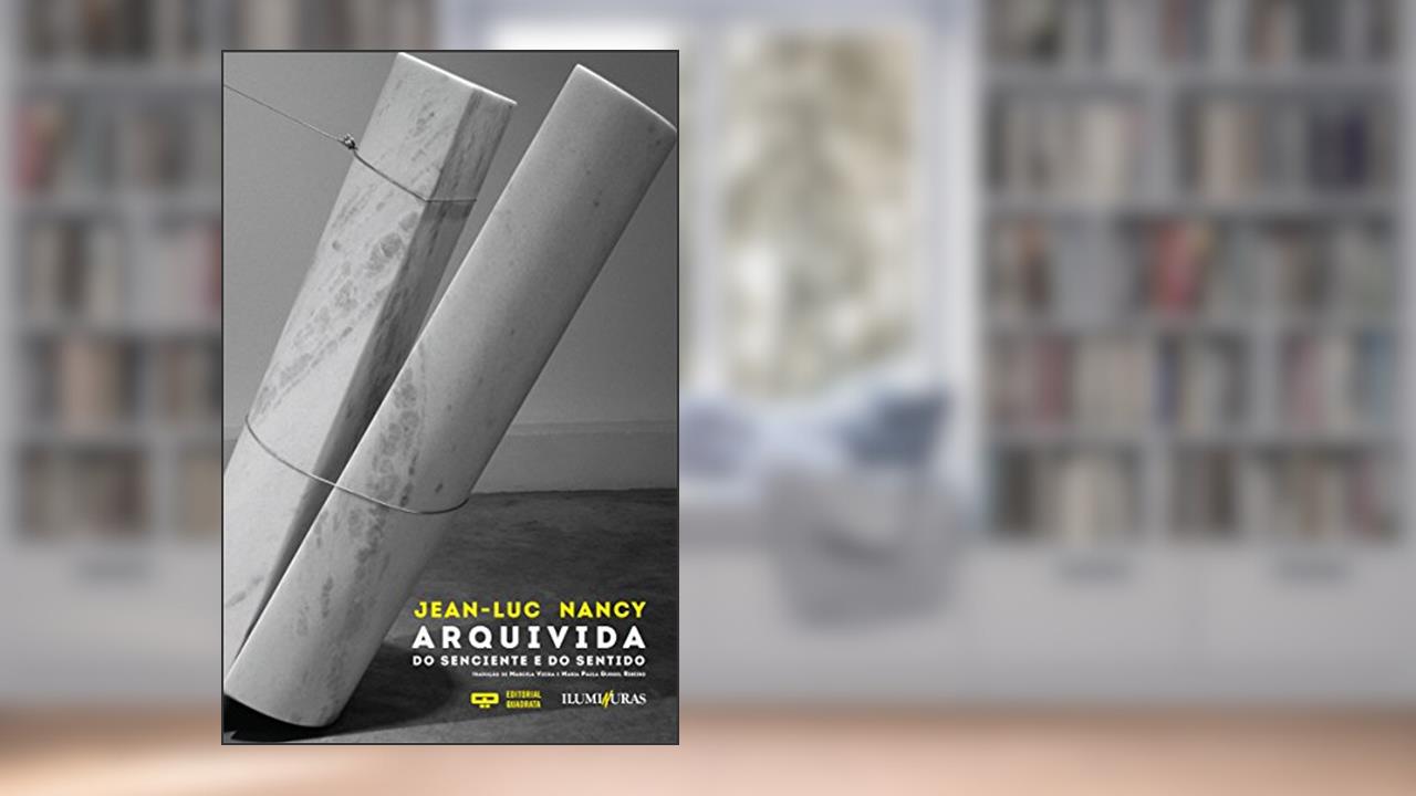 Capa de Arquivida - do senciente e do sentido, do autor Jean-Luc Nancy