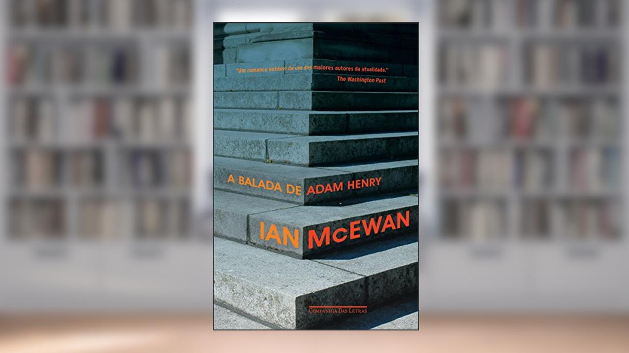 Capa de A balada de Adam Henry, do autor Ian McEwan