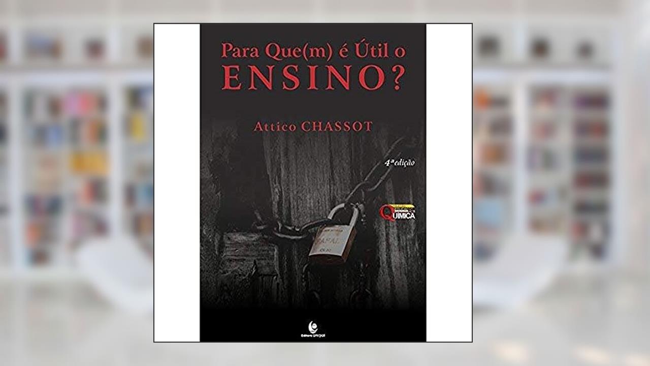 Capa de Para Que(m) é útil o Ensino?, do autor Attico Chassot