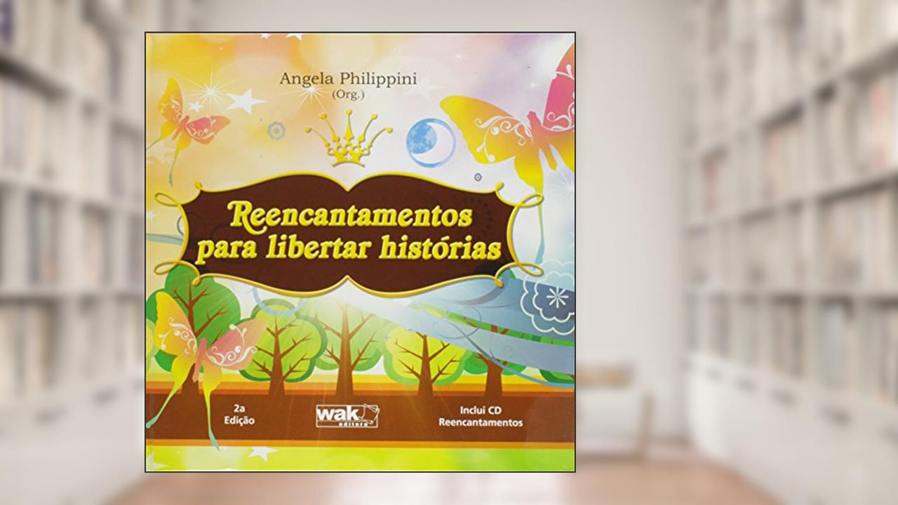 Capa de Reencantamentos Para Libertar Histórias, do autor Angela Philippini