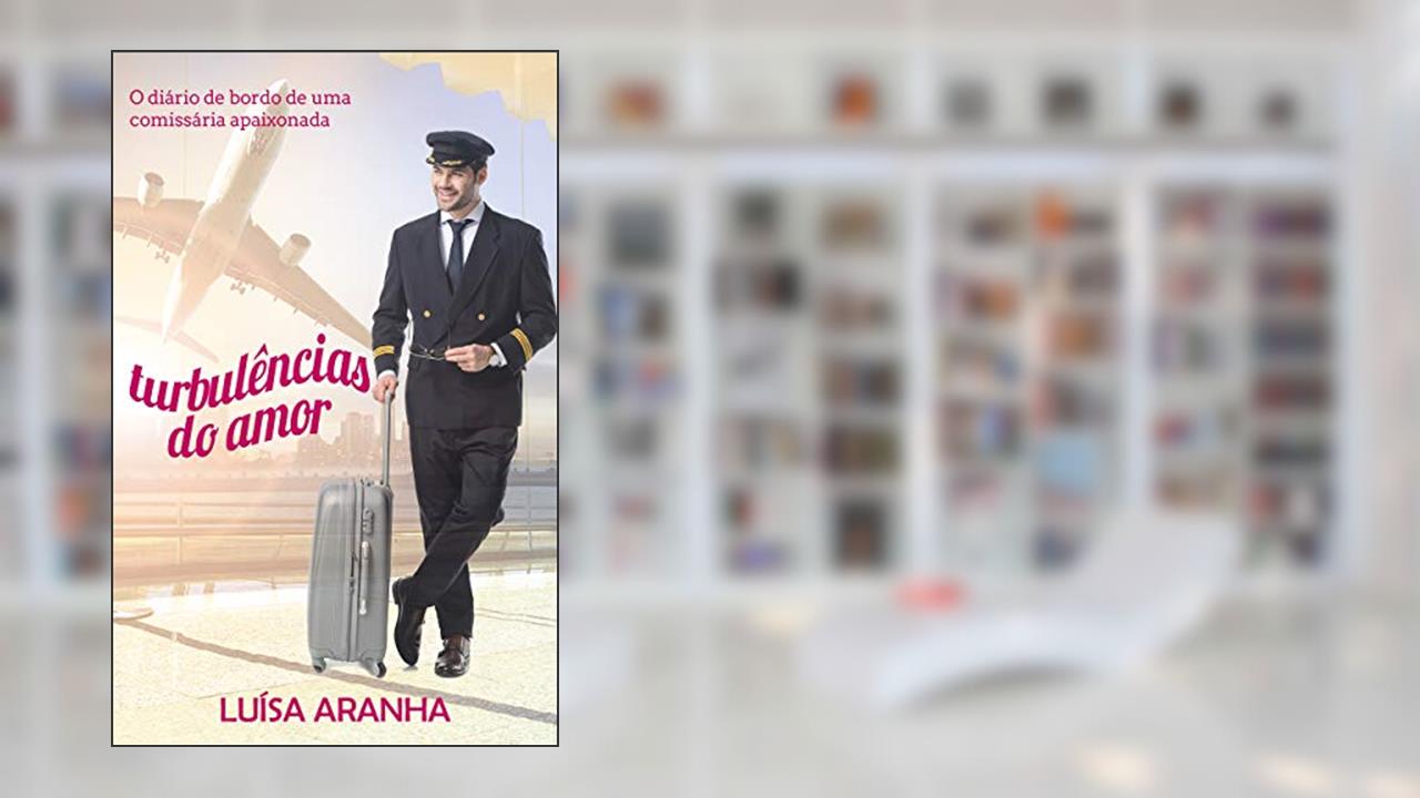 Capa de Turbulências do Amor: Diário de bordo de uma comissária apaixonada, do autor Lu Aranha