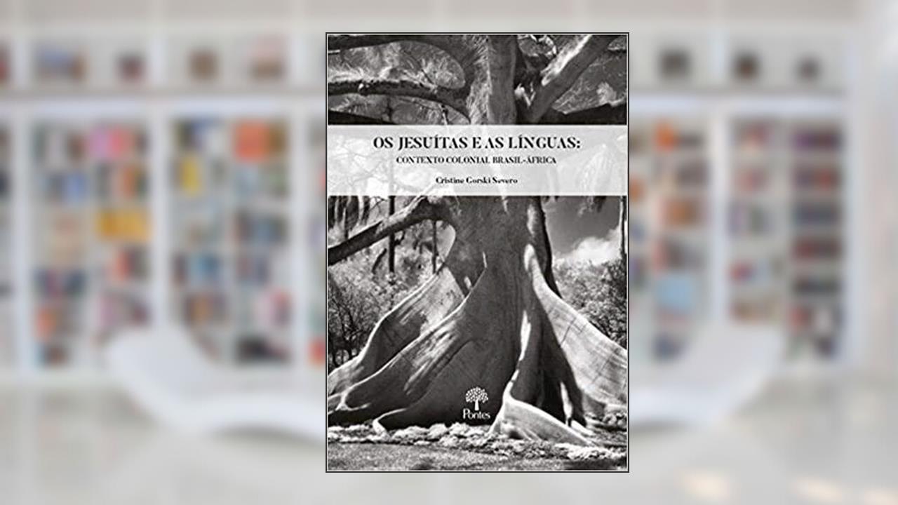 Capa de Os Jesuitas e as Linguas. Contexto Colonial Brasil-Africa, do autor Cristine Gorski Severo