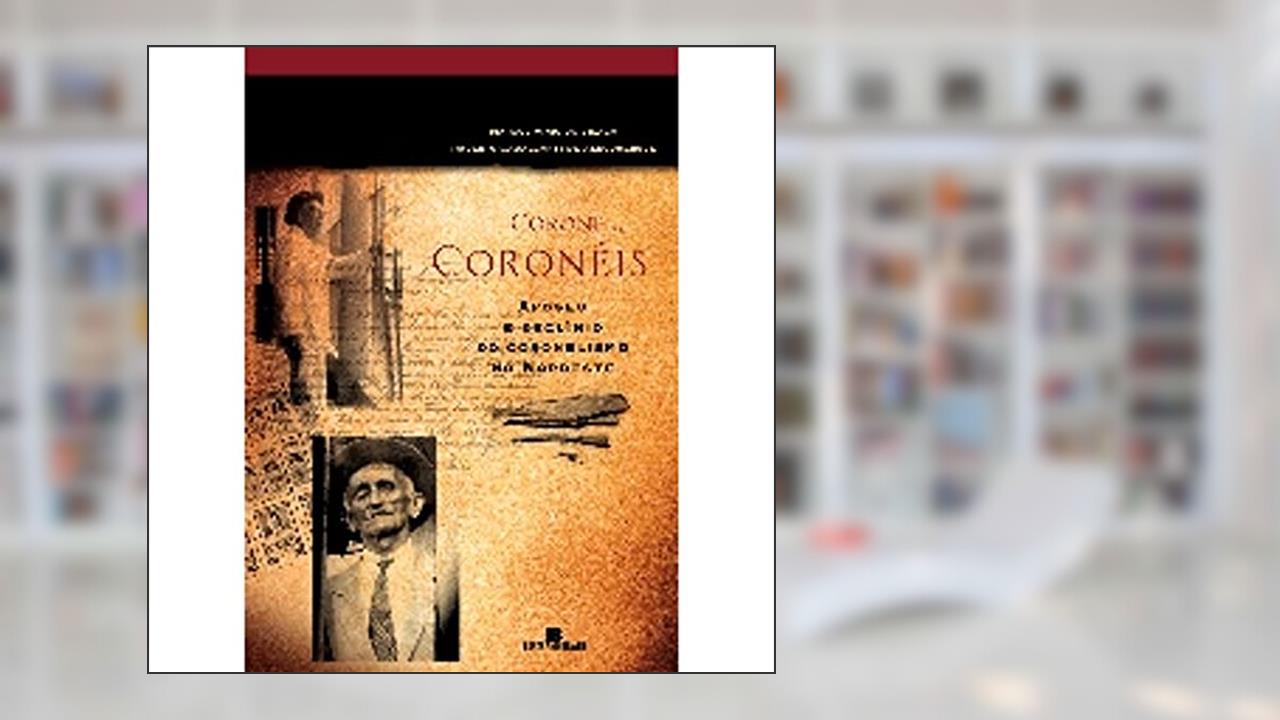 Capa de Coronel, Coronéis, do autor Marcos Vinicios Vilaça; Roberto C. de Albuquerque