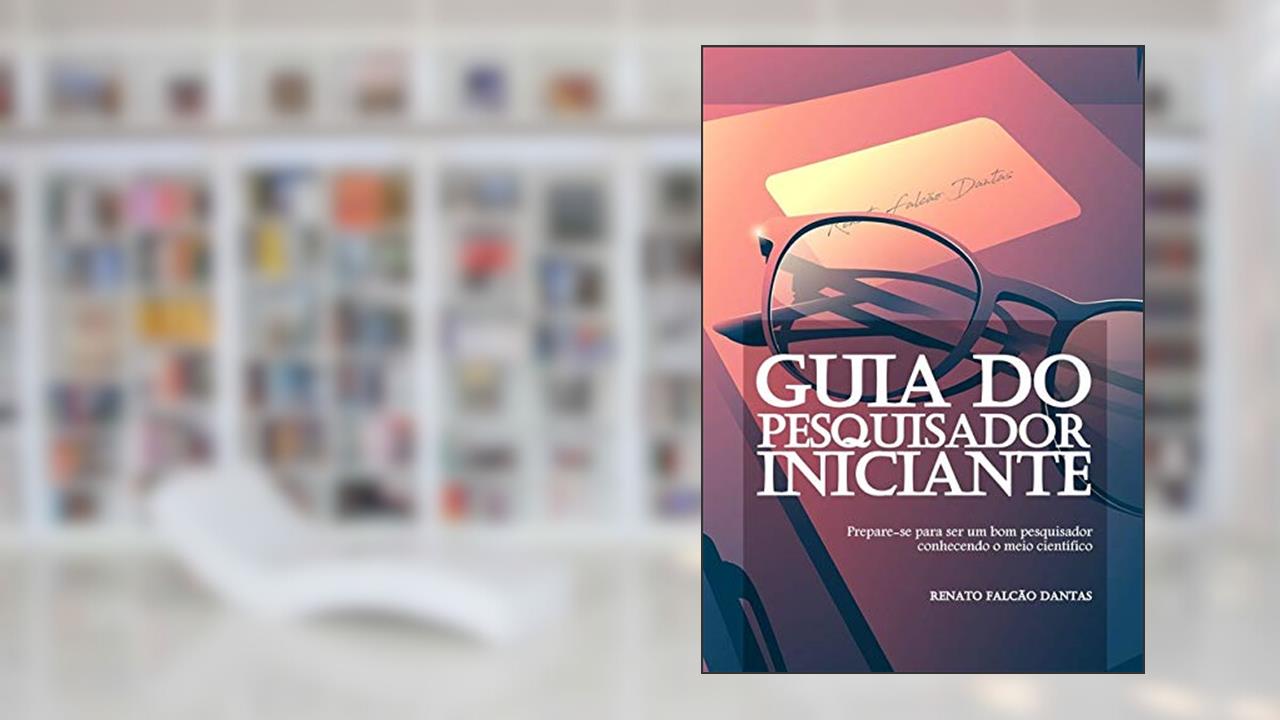 Capa de Guia Do Pesquisador Iniciante, do autor Renato Falcão Dantas