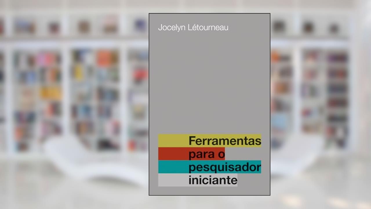 Capa de Ferramentas para o pesquisador iniciante, do autor Jocelyn Letourneau