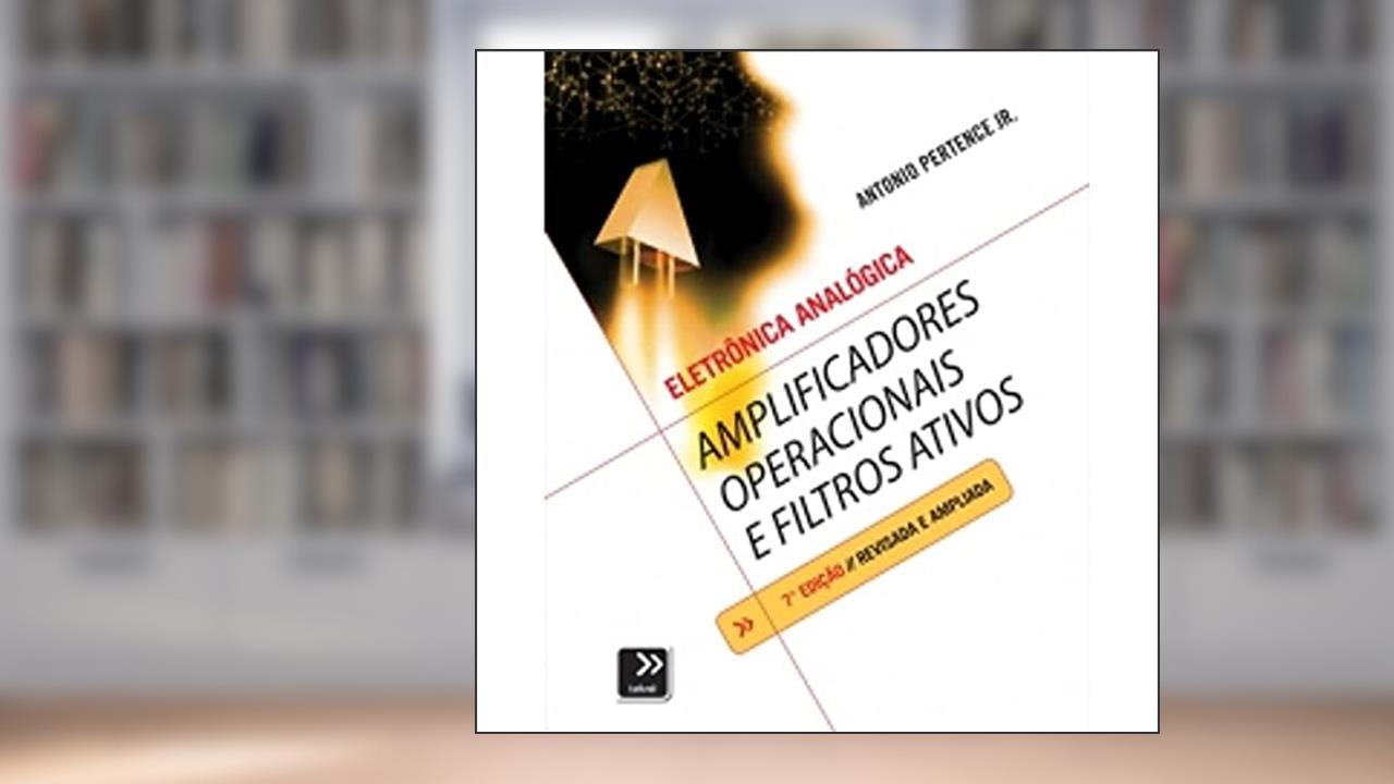 Capa de Amplificadores Operacionais E Filtros Ativos 7Ed.*, do autor Antonio Pertence Junior