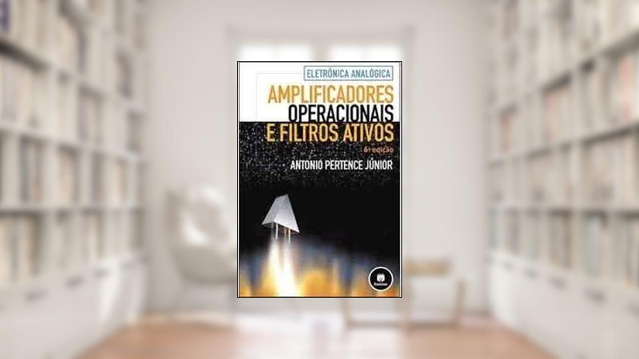 Capa de Amplificadores Operacionais E Filtros 6Ed. *, do autor Antonio Pertence Junior