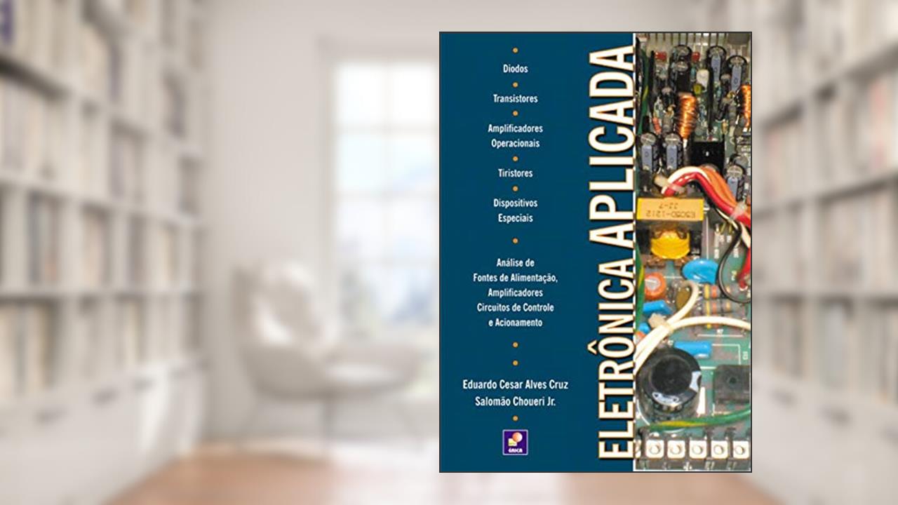 Capa de Eletrônica aplicada, do autor Eduardo César Alves Cruz; Salomão Choueri Júnior