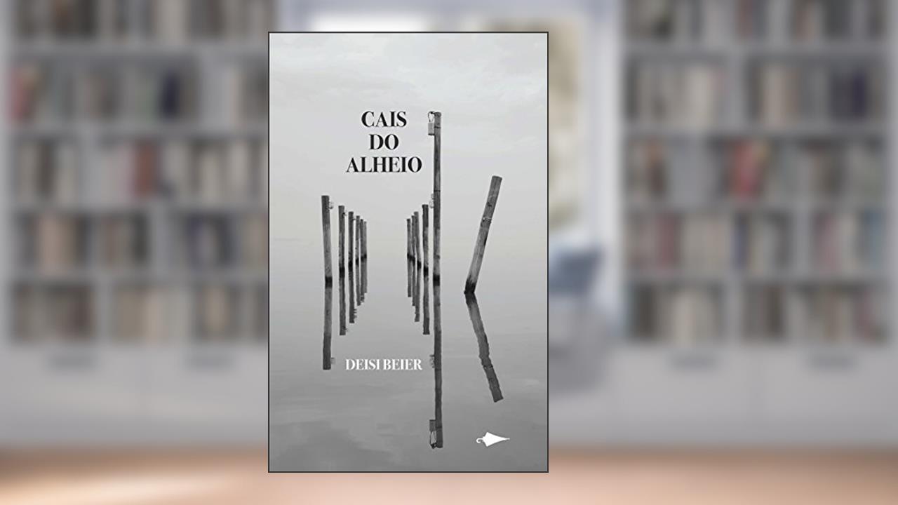 Capa de Cais do alheio, do autor Deise Beier