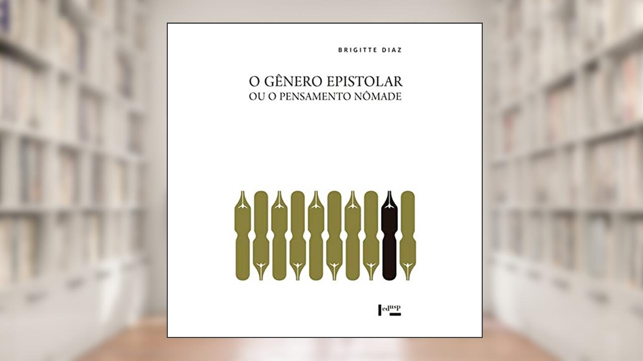 Capa de O Gênero Epistolar ou o Pensamento Nômade, do autor Brigitte Diaz