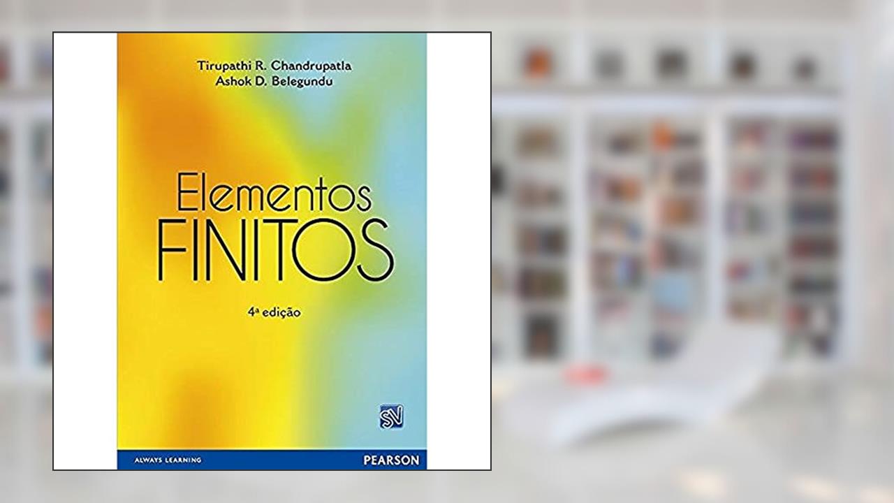Capa de Elementos Finitos, do autor Tirupathi R. Chandrupatla; Ashok D. Belegundu