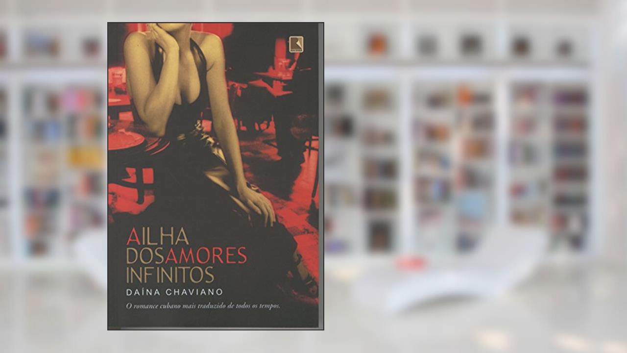 Capa de A Ilha Dos Amores Infinitos, do autor Daina Chaviano