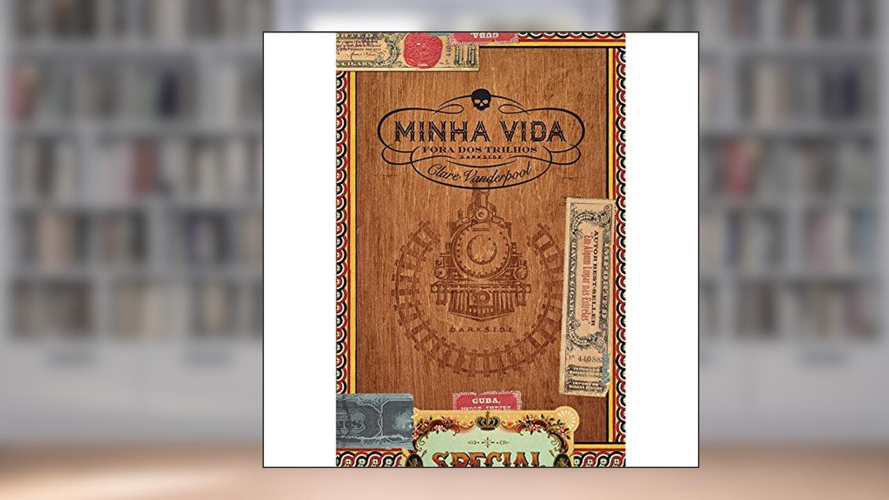 Capa de Minha Vida Fora dos Trilhos: Às vezes, precisamos descer do trem para seguir adiante, do autor Clare Vanderpool