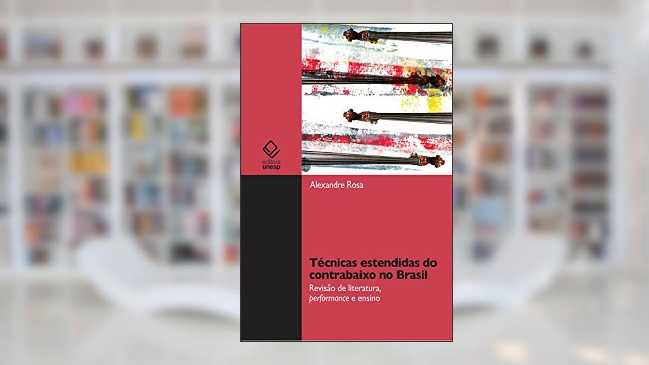 Capa de Técnicas estendidas do contrabaixo no Brasil: Revisão de literatura, performance e ensino, do autor Alexandre Silva Rosa