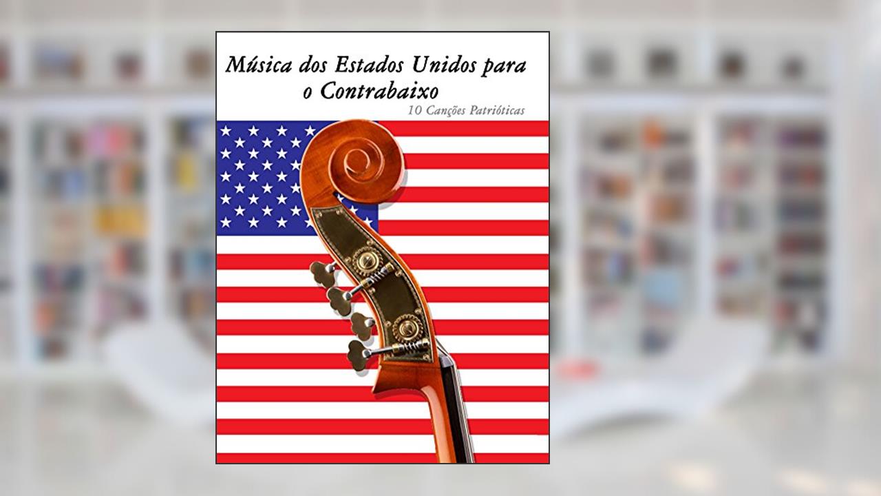 Capa de Música dos Estados Unidos para o Contrabaixo: 10 Canções Patrióticas, do autor Uncle Sam