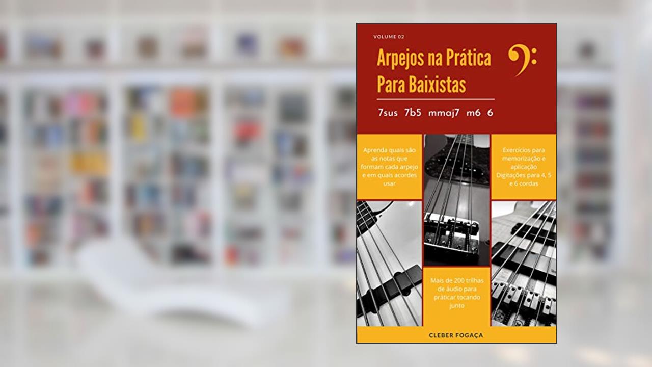 Capa de Arpejos na Prática Para Baixistas vol02: Guia Prático Com Digitações, Exercícios Para Memorização e Aplicação, do autor Cleber Fogaça