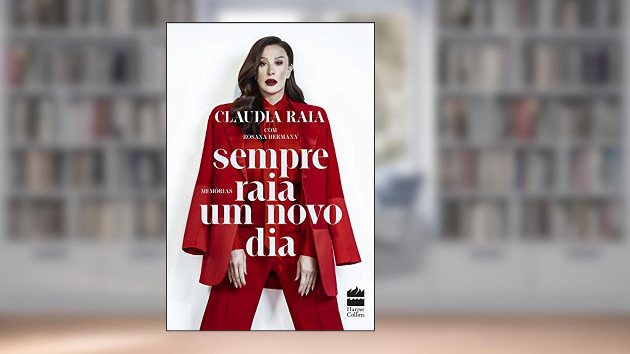 Capa de Sempre raia um novo dia: Sempre raia um novo dia, do autor Claudia Raia; Rosana Hermann