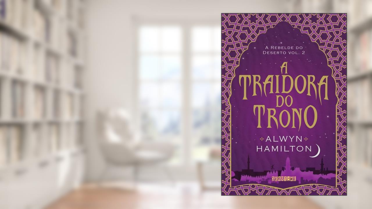 Capa de A traidora do trono (A Rebelde do Deserto Livro 2), do autor Alwyn Hamilton