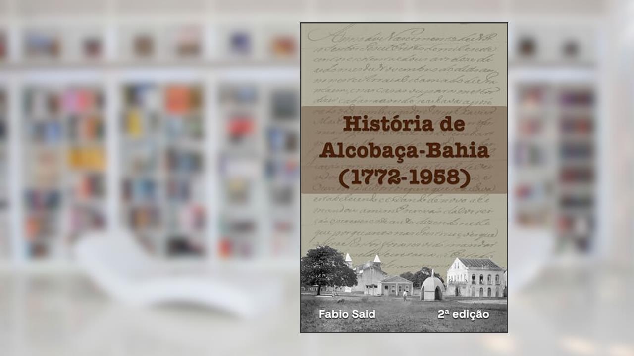 Capa de História de Alcobaça-Bahia (1772-1958), do autor Fabio Said