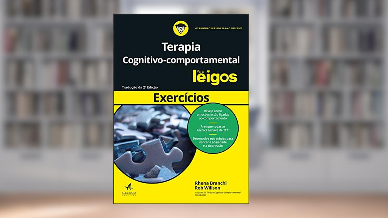 Capa de Terapia Cognitivo-comportamental Para Leigos: Exercícios, do autor Rhena Branch; Rob Willson