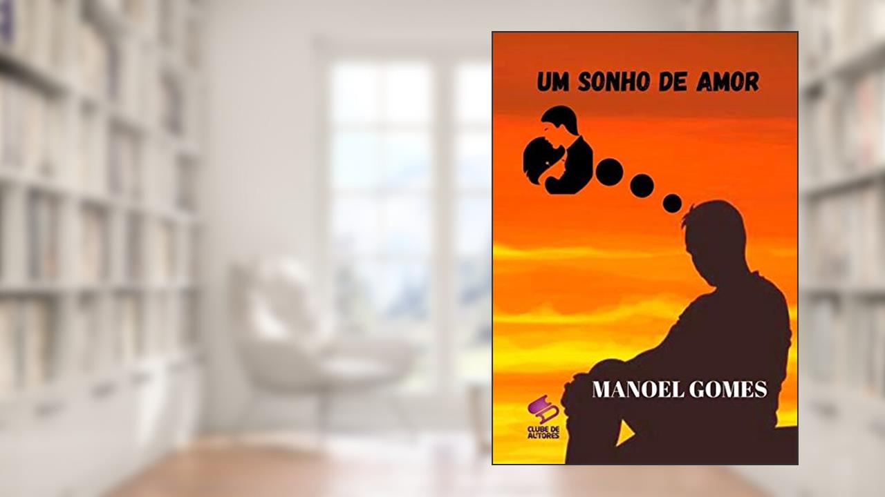 Capa de Um Sonho de Amor, do autor Manoel Gomes