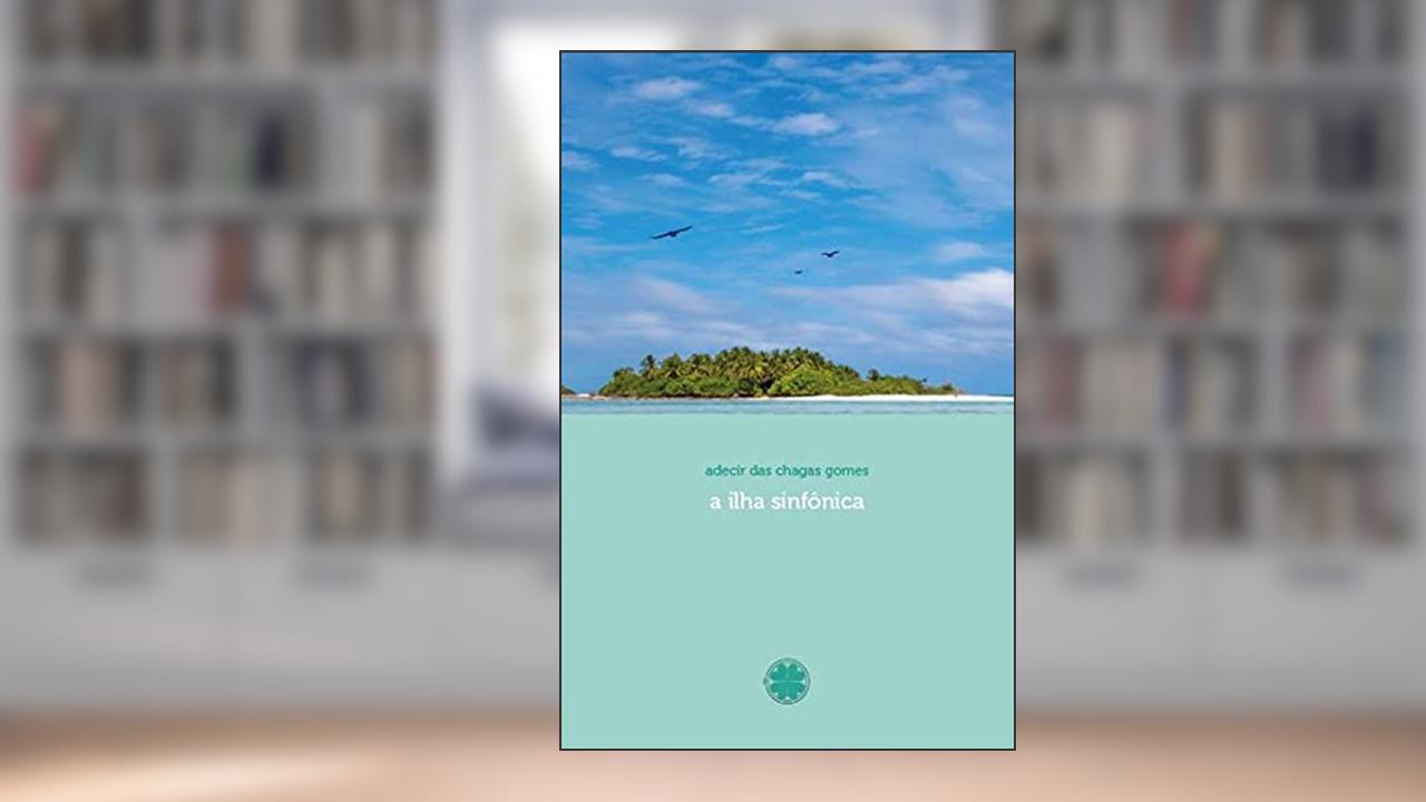 Capa de A Ilha Sinfônica, de Adecir das Chagas Gomes