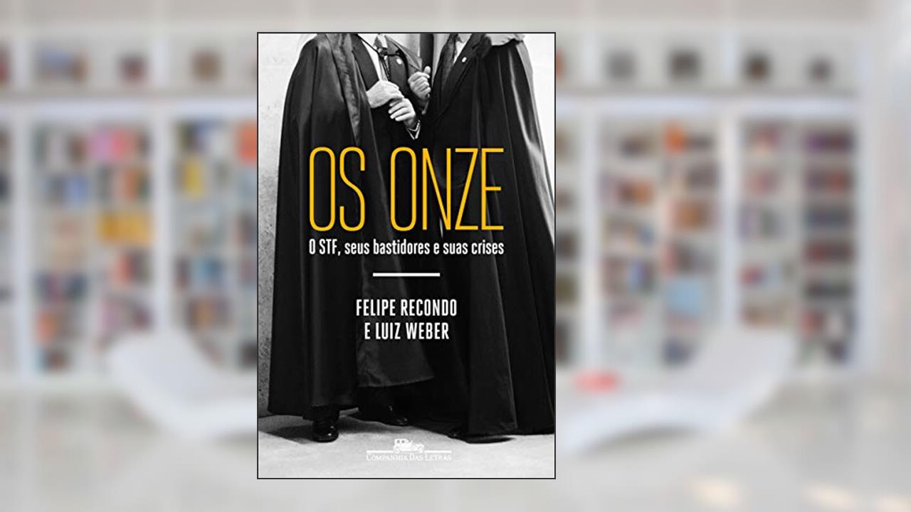 Capa de Os Onze: O STF, seus bastidores e suas crises, do autor Felipe Recondo; Luiz Weber