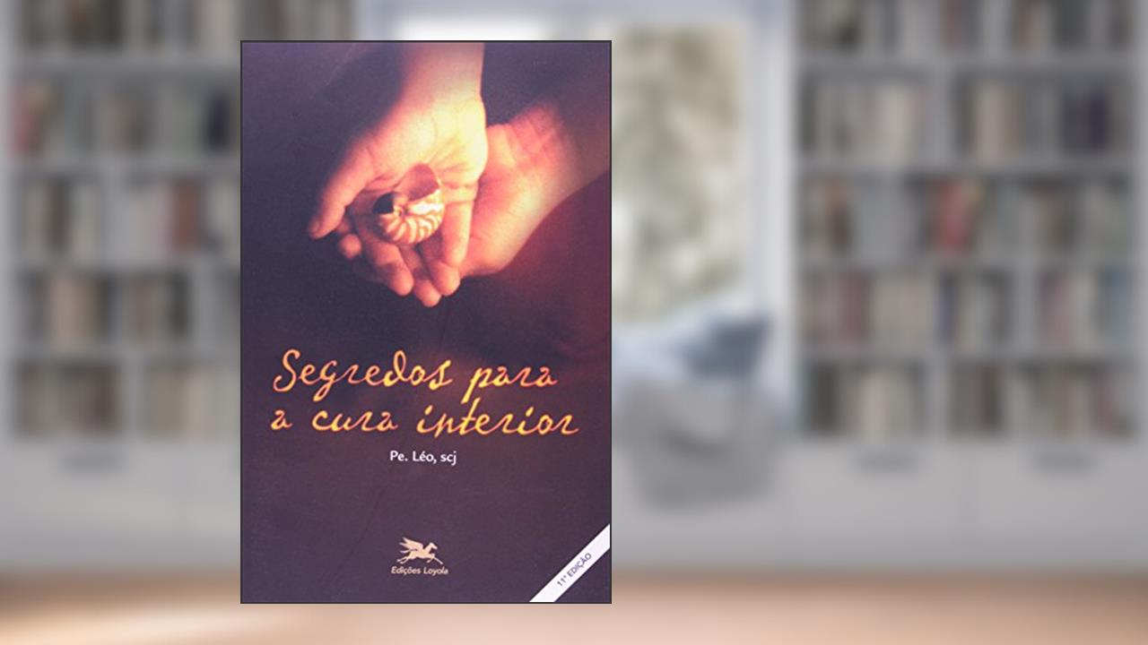 Capa de Segredos para a cura interior, do autor Léo Pereira