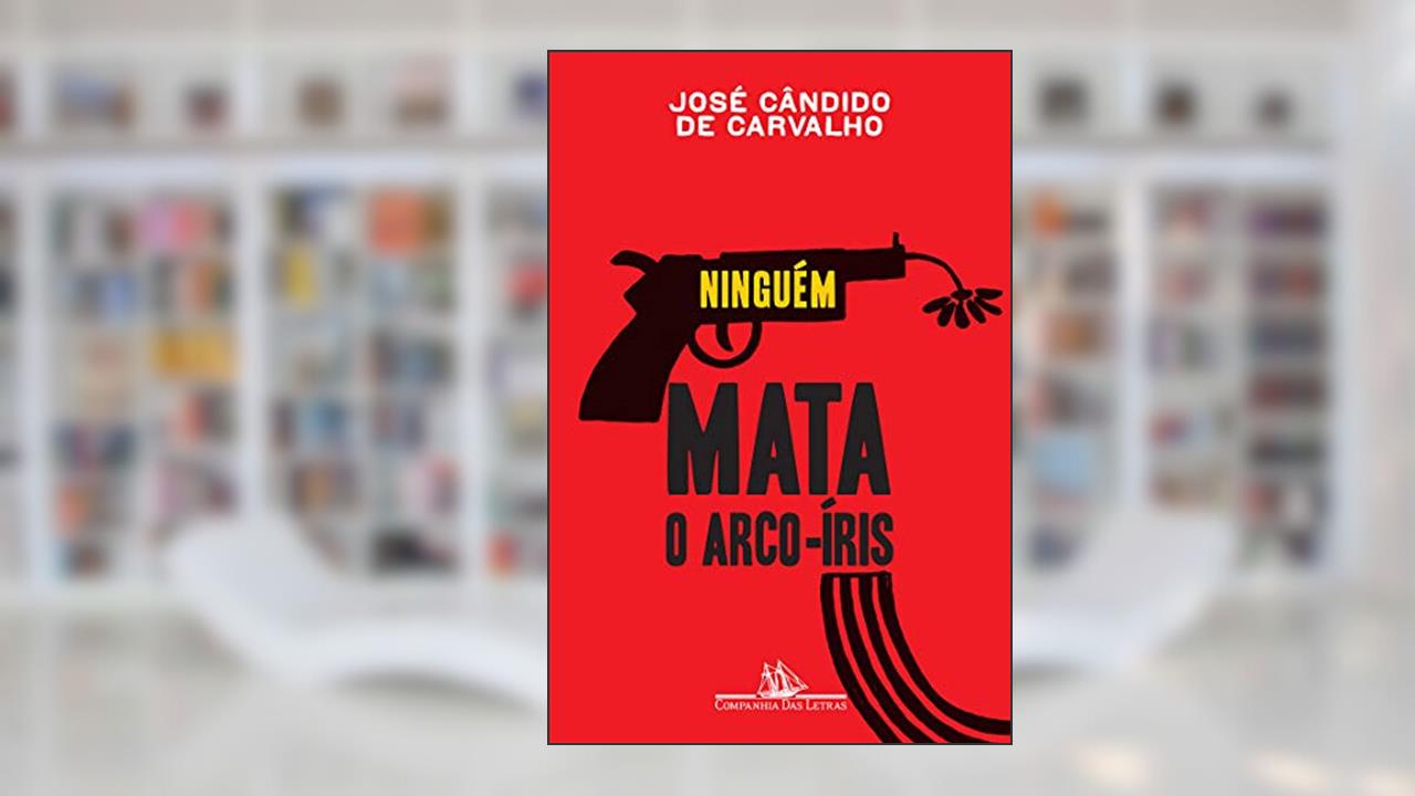 Capa de Ninguém mata o arco-íris: 35 retratos em 3x4, do autor José Cândido de Carvalho