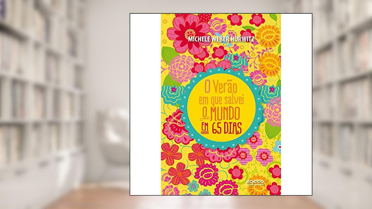Capa de O verão em que salvei o mundo... em 65 dias, do autor Michele Weber Hurwitz