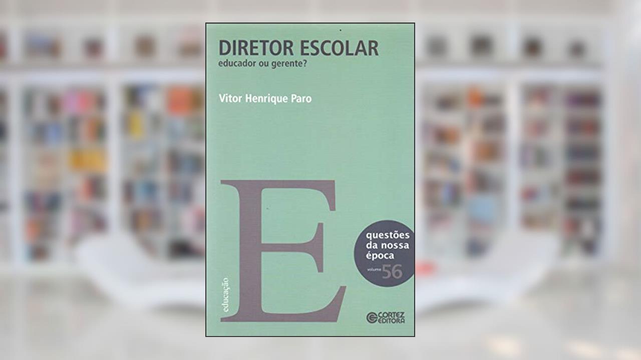 Capa de Diretor escolar: educador ou gerente?, do autor Vitor Henrique Paro