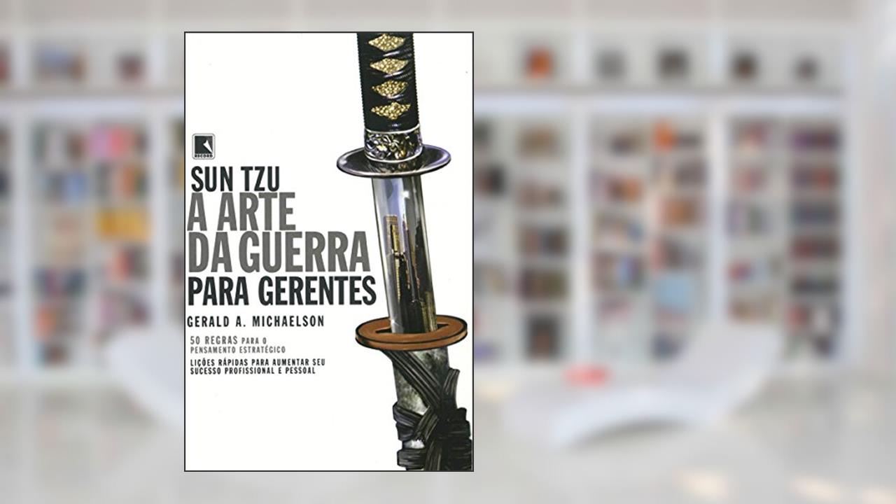 Capa de SUN TZU - A ARTE DA GUERRA PARA GERENTES, do autor Gerald A. Michaelson