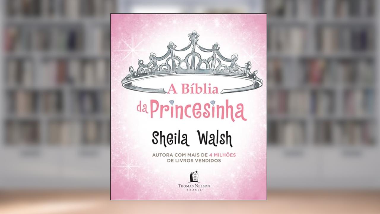 Capa de Bíblia da princesinha, do autor Sheila Walsh