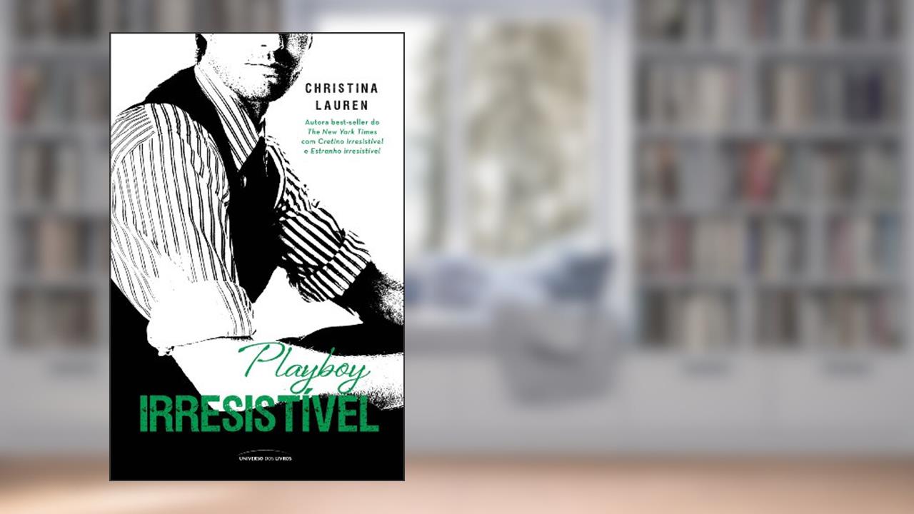 Capa de Playboy Irresistível (Cretino Irresistível Livro 5), do autor Christina Lauren