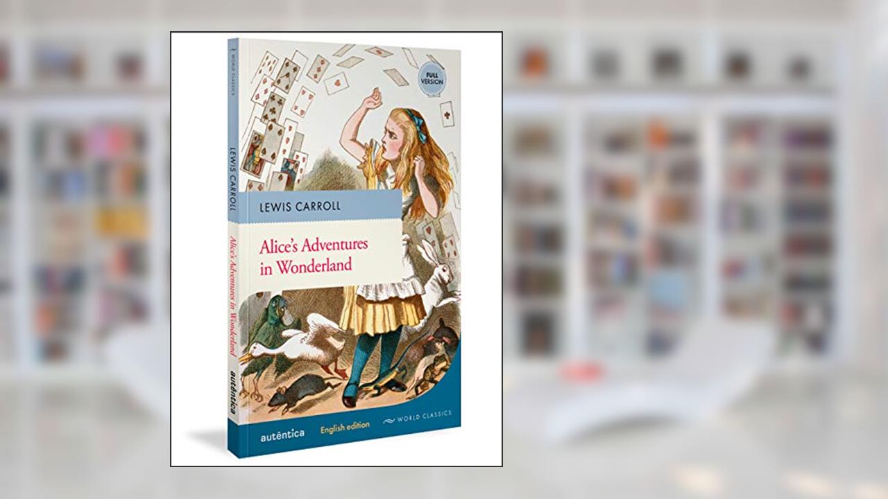 Capa de Alice's Adventures in Wonderland (English Edition - Full Version), do autor Lewis Carroll