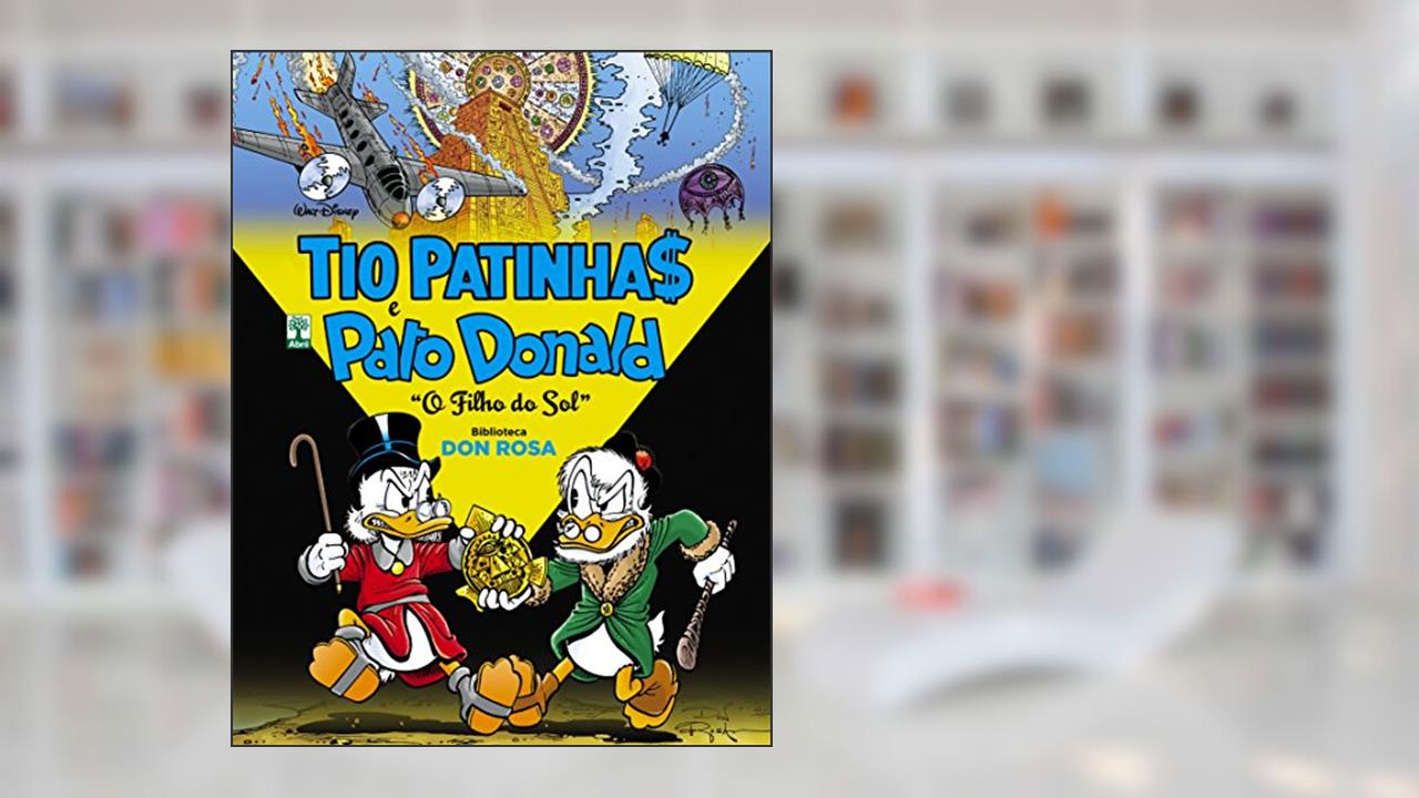 Capa de Tio Patinhas e Pato Donald. Biblioteca Don Rosa. O Filho do Sol, do autor Don Rosa