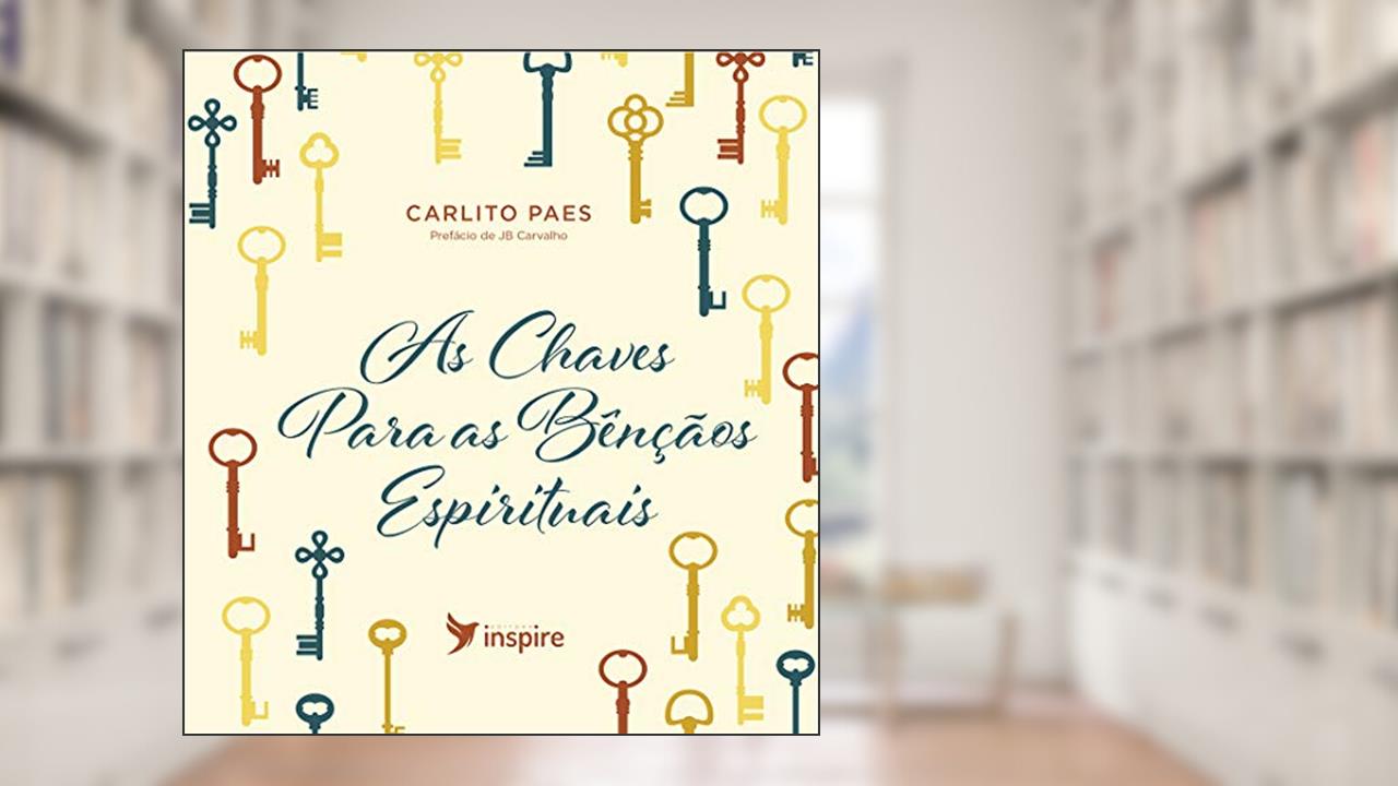 Capa de As chaves para as bênçãos espirituais, do autor Carlito Paes