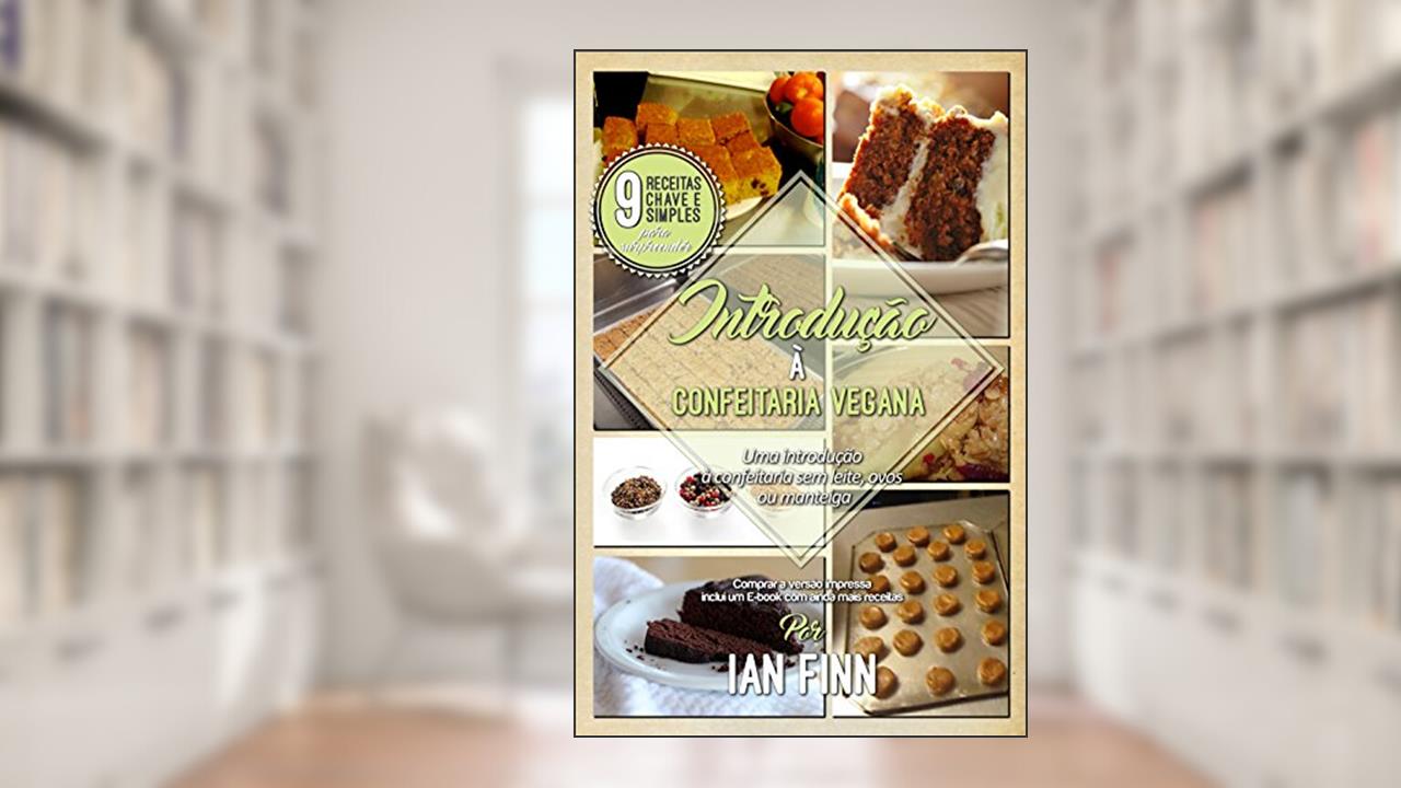 Capa de Introdução à Confeitaria Vegana: Edição Brasileira, do autor Ian Finn