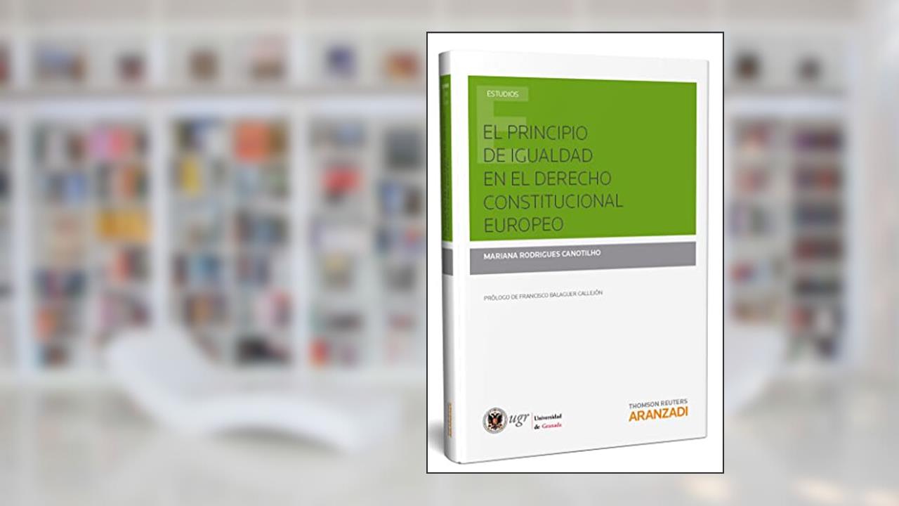 Capa de El principio de igualdad en el derecho constitucional europeo, do autor Mariana Rodrigues Canotilho