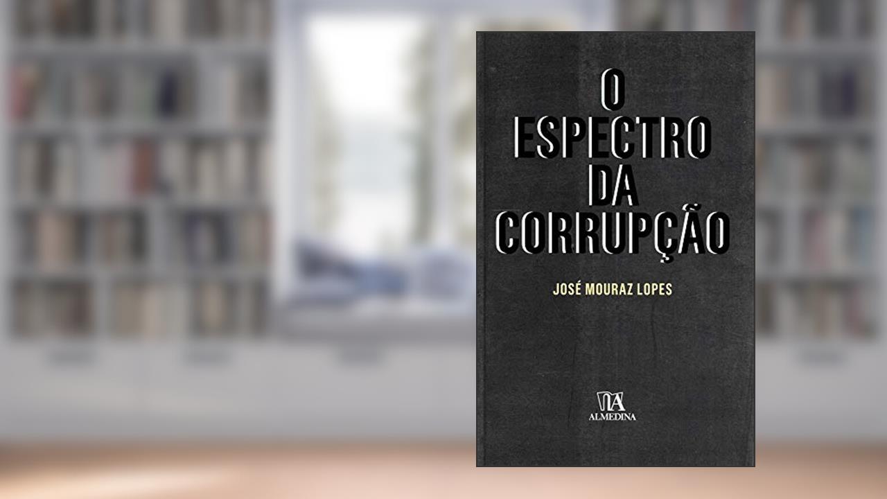 Capa de O Espectro da Corrupção, do autor José Mouraz Lopes