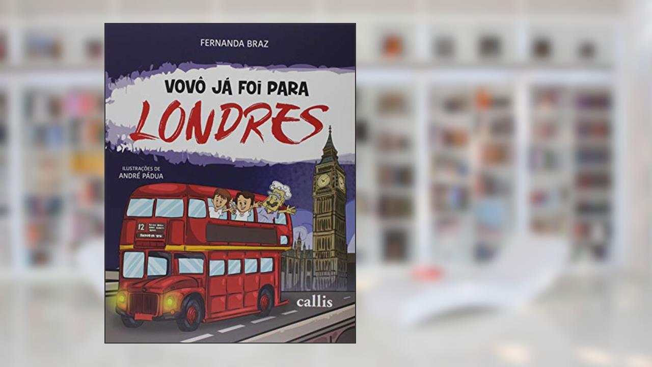 Capa de Vovô Já Foi Para Londres: Londres: 04, do autor Fernanda Braz