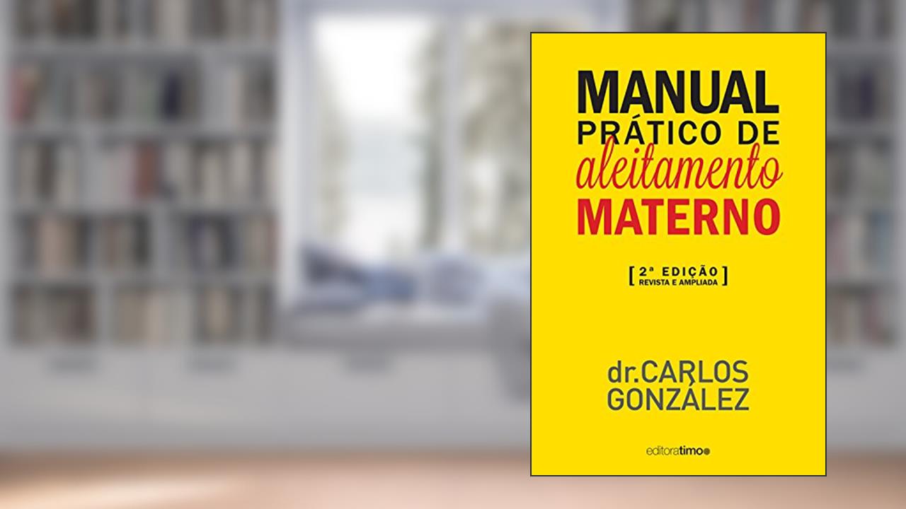Capa de Manual prático de aleitamento materno: 2ª edição - revista e ampliada, do autor Carlos González