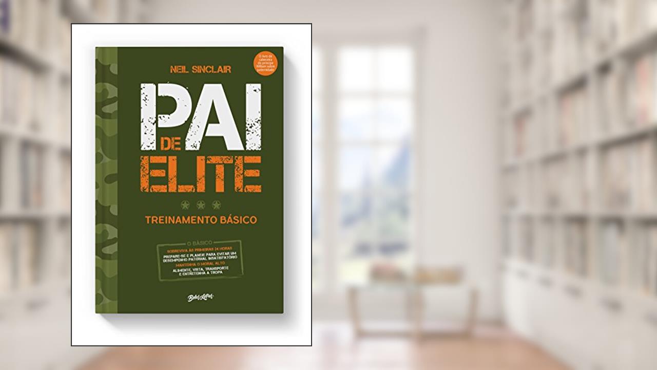 Capa de Pai de elite: treinamento básico, do nascimento aos três anos de idade, do autor Neil Sinclair
